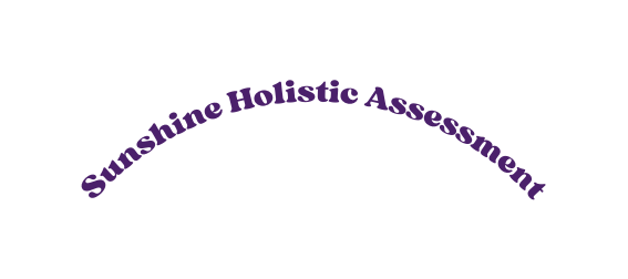 Sunshine Holistic Assessment